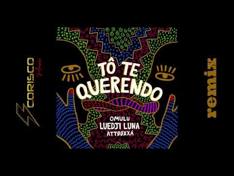Mulú, Luedji Luna, ÀTTØØXXÁ - Tô Te Querendo - Coriscomusic Remix