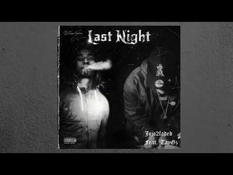 Jojo2Faded x TayGz - Last Night | Artwork by @Expulsivn