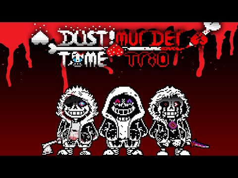 Dust!Murder Time Trio | UNDERTALE Fangame