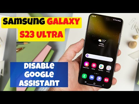 Samsung Galaxy S23 Ultra Disable Google Assistant