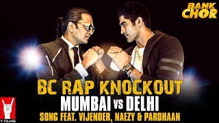 BC Rap Knockout: Mumbai vs Delhi | Bank Chor | Riteish | Vijender | Shamir Tandon | Naezy | Pardhaan