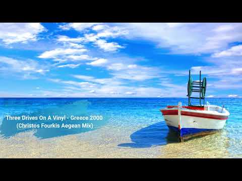Three Drives On A Vinyl - Greece 2000 (Christos Fourkis Aegean Mix)