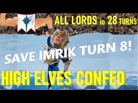 High Elf CONFEDERATION Guide 1/2 - ALL Lords Turn 30 GUARANTEED (P1 Save Imrik Turn 8)