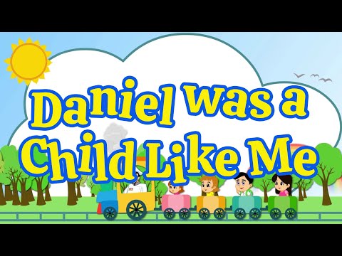 Daniel Was A Child Like Me | Christian Songs For Kids