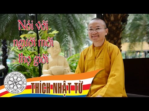 Nói với người mới thọ giới 1A - Thích Nhật Từ - 2005