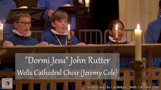 "Dormi Jesu" John Rutter | Wells Cathedral Choir (Jeremy Cole)