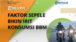 Harga BBM Naik, Ini Faktor Sepele yang Bisa Bikin Irit Konsumsi BBM