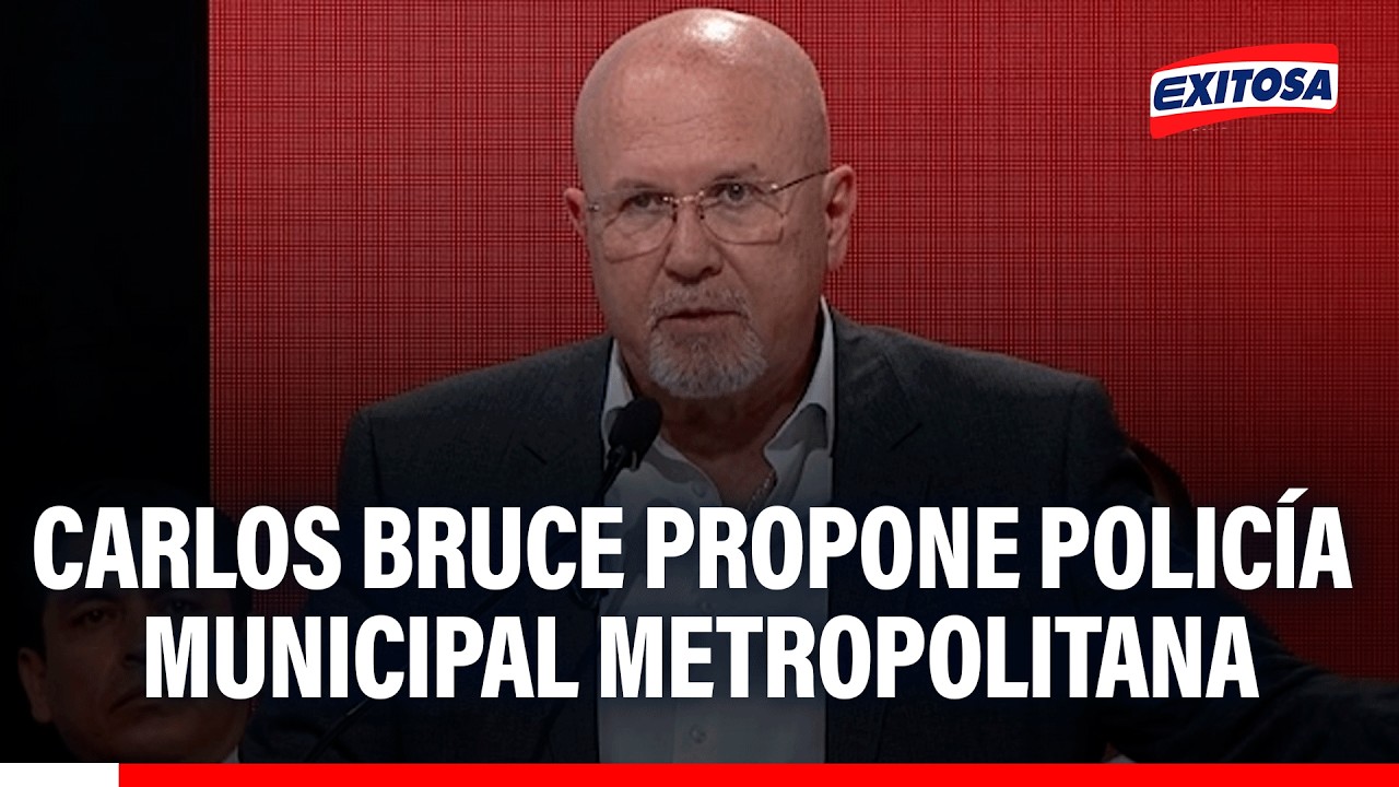 🔴🔵 Carlos Bruce plantea crear la Policía Municipal Metropolitana para enfrentar la inseguridad