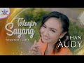 Jihan Audy - Terlanjur Sayang (Remix Version)