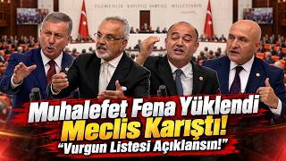 Muhalefet Fırtınası Meclisi İnletti! "Vurgun Listesi Açıklansın!"