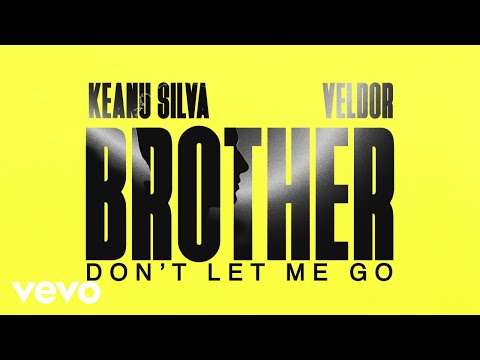 Keanu Silva x Veldor - Brother (Don't Let Me Go) (Lyric Video)