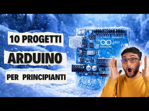10 Progetti Arduino IMPERDIBILI per Principianti