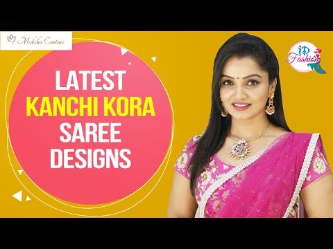 Latest Kanchi Kora Saree Designs | Fashion World With Anitha | Episode 19 | Moksha Couture