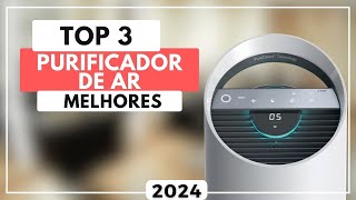 Top 3 Melhores Purificador de Ar Para 2024