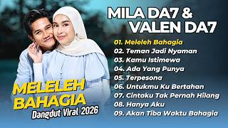 Download lagu Mila DA7 & Valen DA7 - MELELEH BAHAGIA - TEMAN JADI NYAMAN || LAGU DANGDUT TRENDING 2026 mp3
