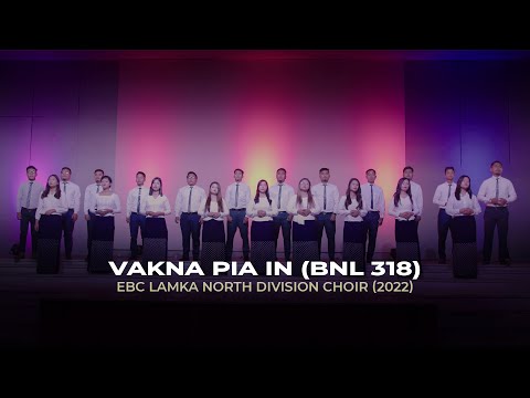 VAKNA PIA IN | EBC Lamka North Division Choir (2022)