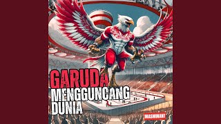 Download lagu Garuda Mengguncang Dunia mp3