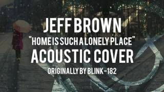 Blink 182 - Home Is Such A Lonely Place (Cover)