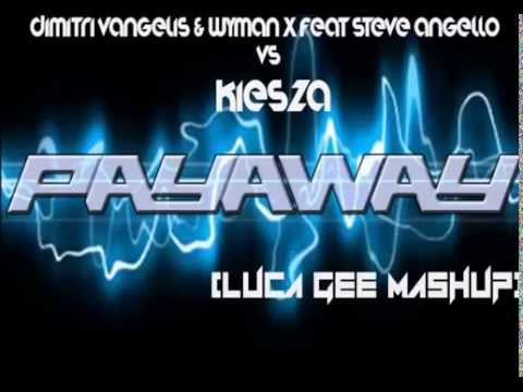 Dimitri Vangelis, Wyman X ft Steve Angello Vs Kiesza  PayAway (Hideaway vs Payback Luca Gee Mashup )