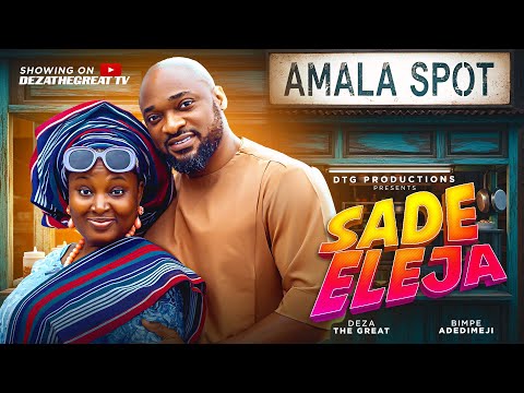 SADE ELEJA - BIMPE ADEDIMEJI, DEZA THE GREAT, NIGERIAN MOVIES 2025 LATEST FULL MOVIES