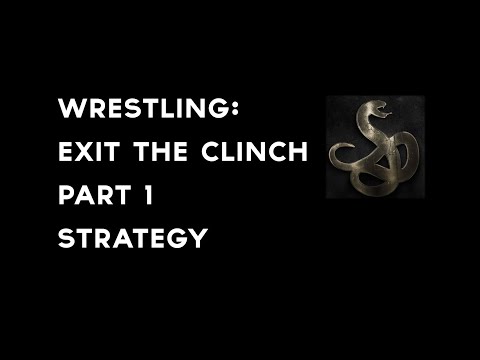 Wrestling -  Exit the Clinch Pt. 1 - Strategy