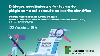 Diálogos acadêmicos: o fantasma do plágio como má conduta na escrita científica