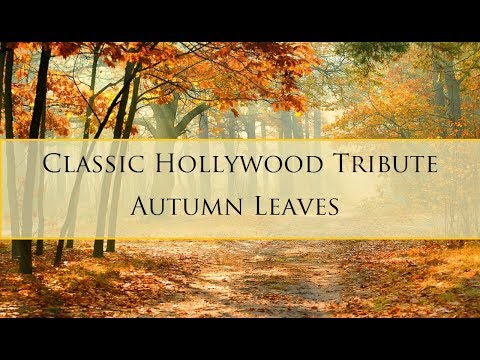 Classic Hollywood Tribute | Autumn Leaves 🍂🍂🍂