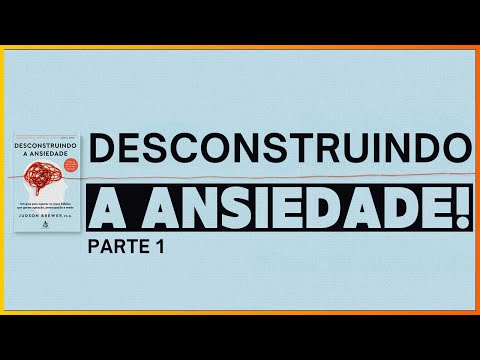 Desconstruindo a ansiedade - Judson Brewer - Parte 1 | Café com PNL 111