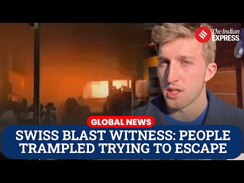 Swiss Blast: Witness Says He Heard Screams After Deadly Fire at Swiss Ski Resort Bar