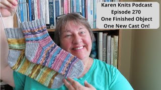 The Karen Knits Podcast | Episode 270 | One Finished Object, One New Cast On!