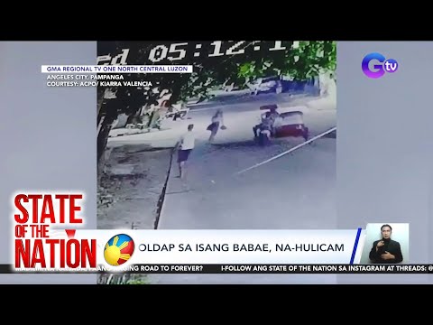 State of the Nation Part 1 & 3: Hulicam na panghoholdap sa isang babae; atbp