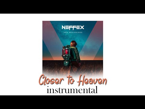NEFFEX - Closer to Heaven (instrumental)