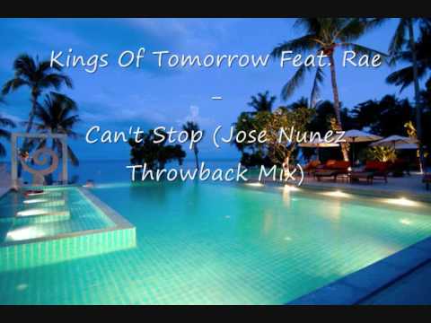 Kings Of Tomorrow Feat. Rae - Can't Stop (Jose Nunez Throwback Mix)