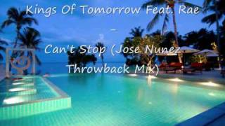 Kings Of Tomorrow Feat. Rae - Can't Stop (Jose Nunez Throwback Mix)