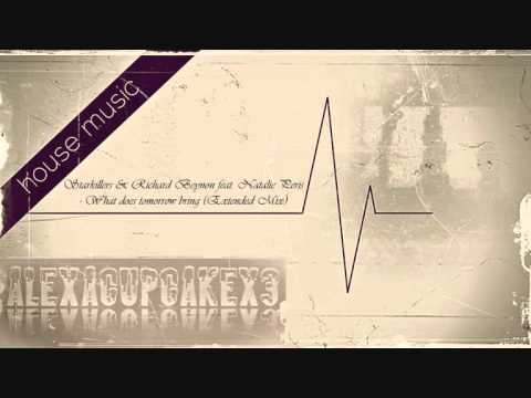 Starkillers & Richard Beynon feat. Natalie Peris - What does tomorrow bring (Extended Mix)