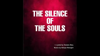 A Spoken Word Poem - The Silence Of The Souls