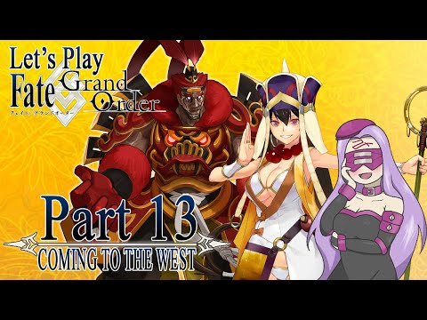 Let's Play Fate / Grand Order - Part 13 [Sanzang! Coming to the West!]