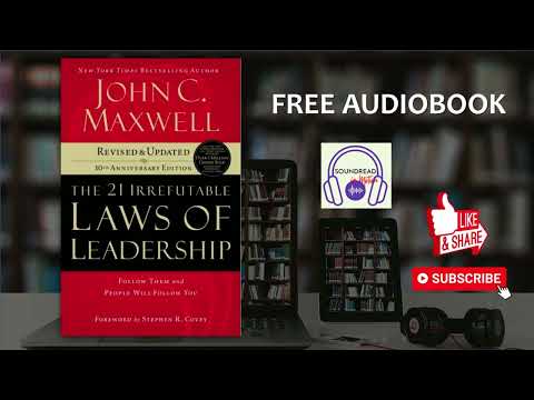 The 21 Irrefutable Laws of Leadership: Follow Them and People Will Follow You by John Maxwell