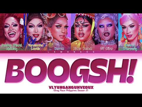 Vlyungangühveoux - BOOGSH (Drag Race Philippines Season 2) Lyric Video