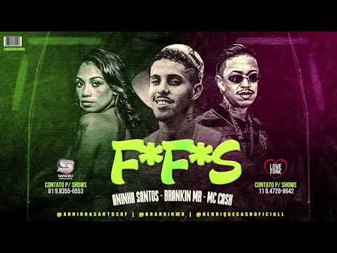 ANINHA SANTOS, BRANKIN MR, MC CASH - F*F*S / MACHUCA MACHUCA - REMIX BREGA FUNK