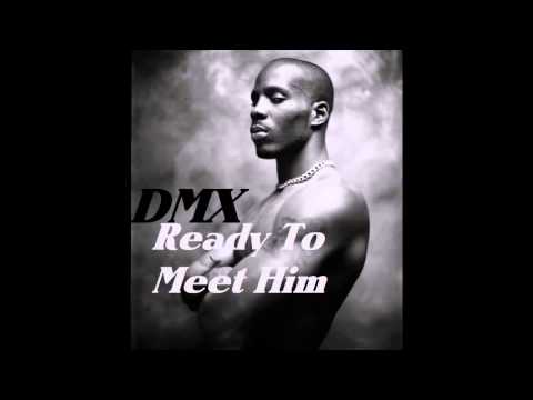DMX – Ready To Meet Him