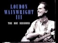 Loudon Wainwright III - The Birthday Present