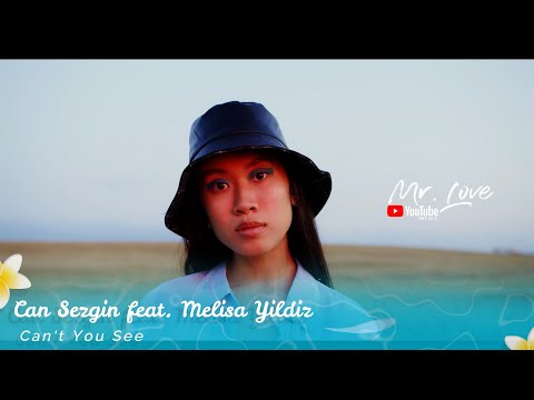 Can Sezgin feat. Melisa Yildiz - Can't You See
