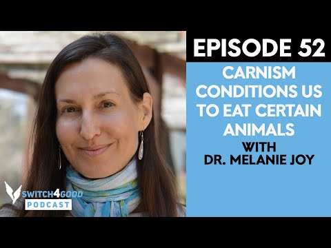 How Carnism Disconnects People From Empathy Towards Animals With Dr. Melanie Joy | S4G Podcast Ep52