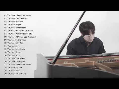 The Best Of YIRUMA Yiruma's Greatest Hits ~ Best Piano