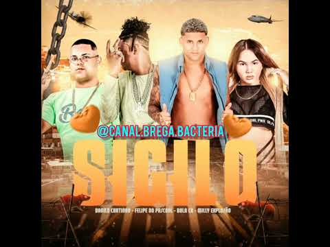 FELIPE DO PASCOAL, DANILO CHATINHO, BOLA CH, MILLY EXPLOSÃO -  SIGILO #bregafunk #brega