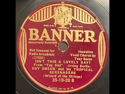 Roy Smeck and His Tropical Serenaders - Isn't This A Lovely Day