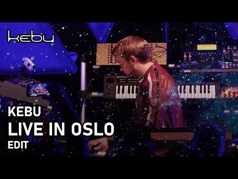 Kebu - Live in Oslo (edit)