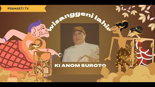 Download lagu KI ANOM SUROTO - WISANGGENI LAHIR mp3