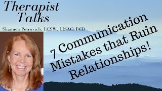 7 Communication Mistakes that Ruin Relationships!